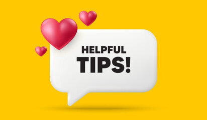 Wall Mural - Helpful tips tag. 3d speech bubble banner with hearts. Education faq sign. Help assistance symbol. Helpful tips chat speech message. 3d offer talk box. Vector