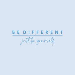 Wall Mural - Be different just be yourself typography slogan for t shirt printing, tee graphic design.  