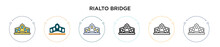 Rialto Bridge Icon In Filled, Thin Line, Outline And Stroke Style. Vector Illustration Of Two Colored And Black Rialto Bridge Vector Icons Designs Can Be Used For Mobile, Ui, Web
