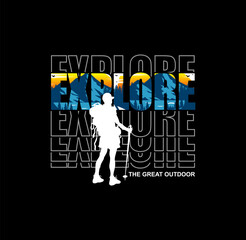 explore typography concept, outdoor adventure . Vector graphic for t shirt and other uses. 