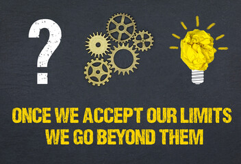 Poster - Once we accept our limits, we go beyond them	