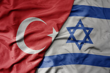 Big Waving National Colorful Flag Of Turkey And National Flag Of Israel .