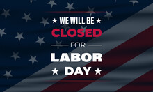 Happy Labor Day With We Will Be Closed Text Background Vector Illustration 