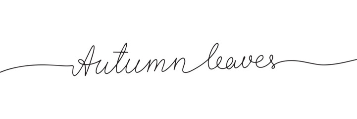 Sticker - Autumn leaves one line continuous text. Short phrase about Autumn. Fall text or quotes. Hand drawn calligraphy lettering. Vector illustration.