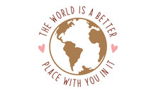 The World Is A Better Place With You In It Retro