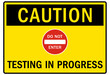 © Pog - Testing in progress warning sign and labels
