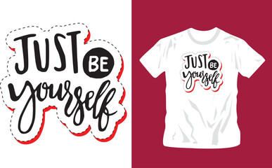 Wall Mural - just be yourself phrase love t shirt print design. Minimalistic trendy typography on short sleeve shirt editable template