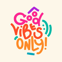 Good vibes only text typography design vector template for t shirt, poster, banner, wall art. Bright bold modern lettering composition.