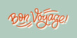 Hand drawn vector lettering. Bon voyage word by hands. Hand written vintage calligraphy. Inscription for postcards, posters, prints, greeting cards.