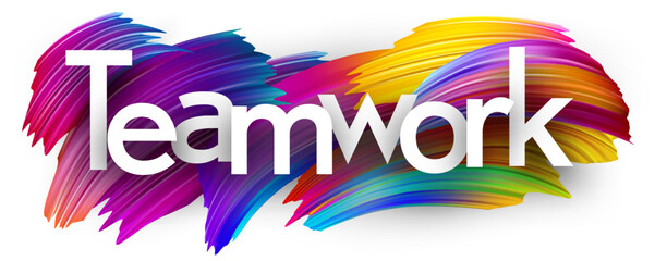 Wall Mural - Teamwork paper word sign with colorful spectrum paint brush strokes over white. Vector illustration.