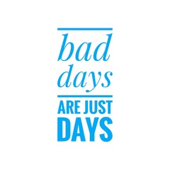 Wall Mural - ''Bad Days are just Days'' Motivational Quote Lettering Design