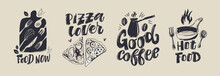 Funny Set Of Lettering Posters About Food, Pizza, Coffee, Cake.