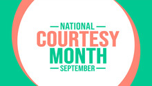September Is National Courtesy Month Background Template. Holiday Concept. Background, Banner, Placard, Card, And Poster Design Template With Text Inscription And Standard Color. Vector Illustration.
