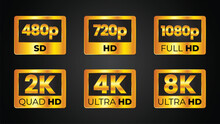 Video Resolution Icons Set, Labels Of 4K, 8K And 2K And Full Ultra HD, Vector TV Screen Quality. Display Format And Video Resolution Of High Definition 1080p, Ultra HD Or UHD, 480p SD And 720p Or QUAD