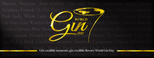 Elegant World Gin Day Banner Greeting Design. Gold Cocktail Glass With Symbol Of Earth On Rim. Gin-credible Moments, Gin-credible Flavors: World Gin Day. List Of Cocktails With Gin. EPS 10.
