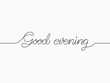 simple black good evening text calligraphic lettering continuous lines for happy theme like background, banner, label, cover, card, label, wallpaper, poster, texture, paper etc. vector design.