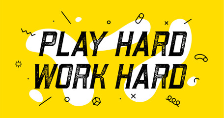 Canvas Print - play hard work hard. banner play hard work hard for inspiration and motivation. geometric design for