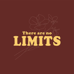 Wall Mural - there are no limits typography slogan for t shirt printing, tee graphic design.  