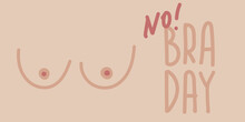 No bra day banner. 13 october. Women's breasts without bra. Сoncept of body positive, feminism. Freedom of women. Female breast silhouette. Vector illustration with text