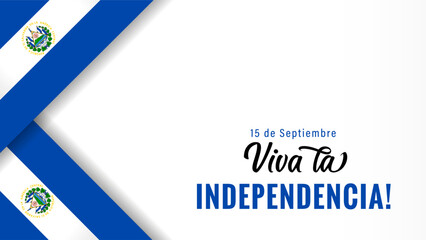 Wall Mural - Viva la Independencia, El Salvador flags poster. Spanish text - September 15, Long live the Independence! Happy Independence Day of El Salvador vector illustration