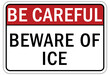 Be careful warning sign and labels beware of ice