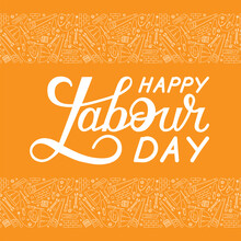 Vector Illustration. Labor Day Greeting Card Template. Lettering And Working Tools On A Yellow Background.