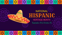 Sombrero Hat And Papel Picado Flags, National Hispanic Heritage Month Festival Banner. Vector Background For Celebration Annual Event Honoring The Rich Cultural Contributions Of Spanish Community