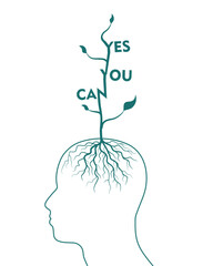 Yes you can phrase as branches of tree rooted in human head. Motivation typography quote. Creative typography poster concept.