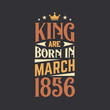 King are born in March 1856. Born in March 1856 Retro Vintage Birthday