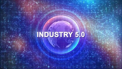 Wall Mural - industry 5.0 concept on futuristic cyberspace background with hud, numbers, and globe