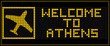 LED Digital board display text WELCOME TO ATHENS