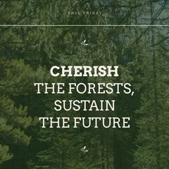 Wall Mural - This friday, cherish the forests, sustain the future text over beautiful trees growing in forest