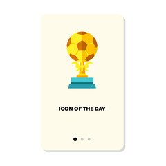 Gold trophy in shape of soccer ball flat icon. Vertical sign or vector illustration of football or soccer attribute element. Sports, competition, victory for web design and apps