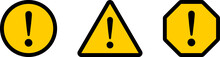 Yellow And Black Round Circle Octagonal And Triangular Warning Or Attention Caution Sign With Exclamation Mark Flat Icon Set. Vector Image.