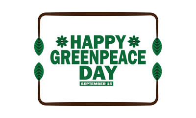 Happy Greenpeace Day. September 15. Holiday concept. Template for background, banner, card, poster with text inscription. Vector illustration.