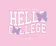 College Style Vintage Typography And Butterfly. Vector Illustration Design For Slogan Tee, T-shirt, Fashion Print, Poster, Sticker, Card.
