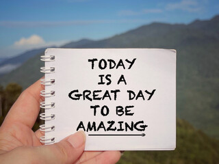 Wall Mural - Motivational and inspirational wording. Today Is A Great Day To Be Amazing. Written on blurred styled background.