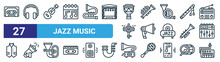 Set Of 27 Outline Web Jazz Music Icons Such As Case, Headphone, Guitar, Cornet, Megaphone, Spotlight, Gramophone, Melodic Vector Thin Line Icons For Web Design, Mobile App.