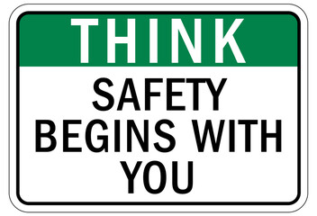 Think safety sign and labels safety begins with you