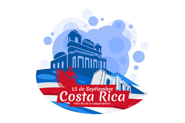 Wall Mural - Translation: September 15, Long live the Independence! Happy Independence Day of Costa Rica flag vector illustration. Suitable for greeting card, poster and banner.