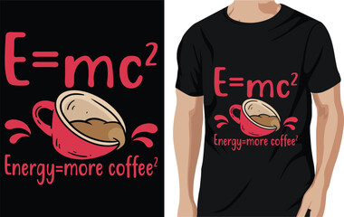 Vector e mc2 energy more coffee cartoon coffee cup illustration, t shirt vector