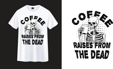 Wall Mural - Coffee Raises From the Dead ,skeleton with coffee t-shirt design