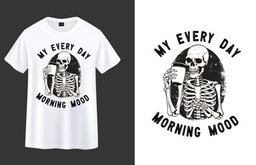 Wall Mural - My Every Day Morning Mood, skeleton with coffee t-shirt design