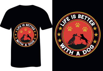  Life Is Better With A Dog t shirt design