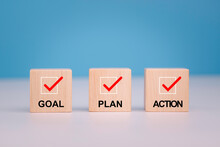 Goal Plan Action. Business Action Plan Strategy Concept, Outline All The Necessary Steps To Achieve Your Goal And Help You Reach Your Target Efficiently By Assigning A Timeframe A Start And End Date.