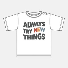 	
Always try new things typography t shirt design vector illustration ready print