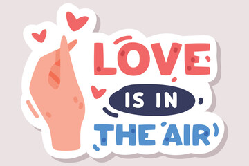 Canvas Print - Love is in the Air Positive Sticker Design with Hand and Saying Vector Illustration