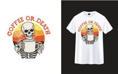 Wall Mural - Coffee or Death ,skeleton with coffee t-shirt design