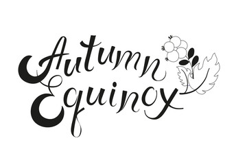 Handwritten lettering of autumn equinox. Calligraphic phrase drawn in ink. Inspirational inscription