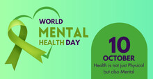 World Mental Health Day, 10 October. Health Is Not Just Physical But Also Mental, Celebration Banner